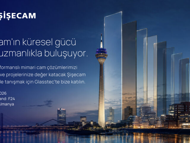 Şişecam, Glasstec Fuarı’nda Yüksek Performanslı  Mimari Cam Çözümlerini Sergileyecek